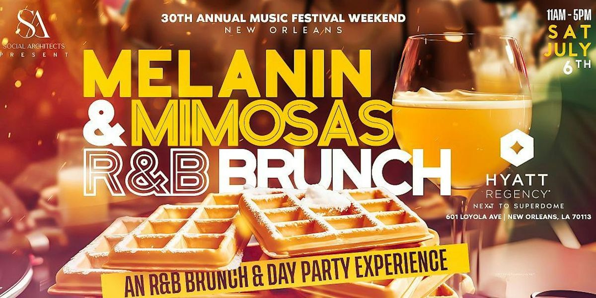 MUSIC FESTIVAL WEEKEND - MELANIN & MIMOSAS DAY PARTY