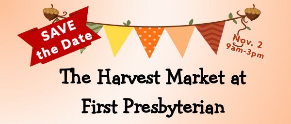 The HARVEST MARKET at FIRST PRESBYTERIAN