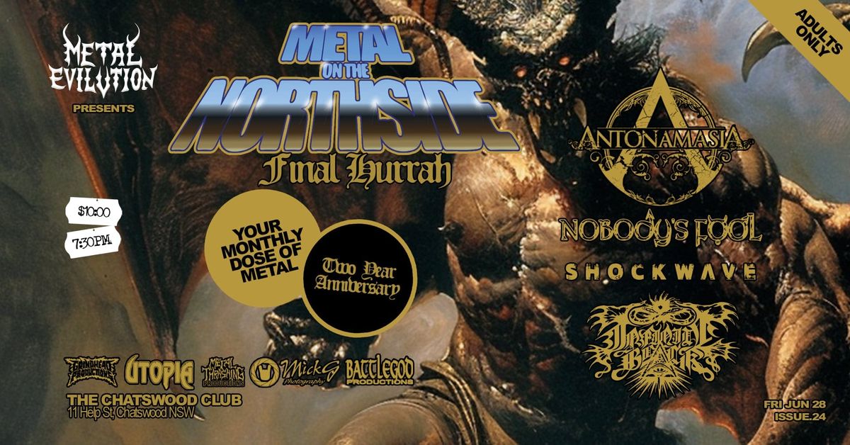 Metal On The Northside #24 The Last Hurrah w\/NOBODY'S FOOL + DURTY TRIIX + SHOCKWAVE +INFINITE BLACK