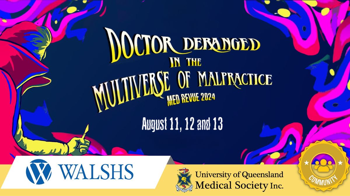 UQMS presents Med Revue 2024: Doctor Deranged in the Multiverse of Malpractice