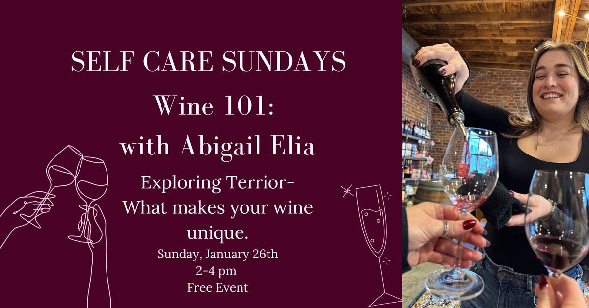 Self Care Sundays: Wine 101 with Abigail Elia 