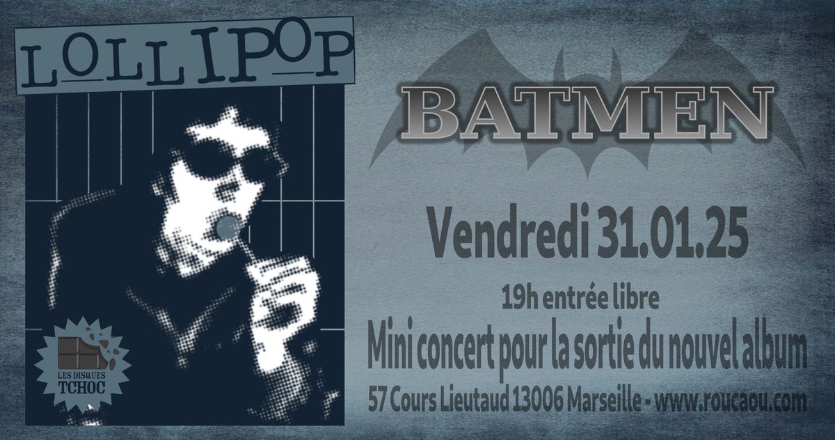 Batmen en concert \u00e0 Lollipop