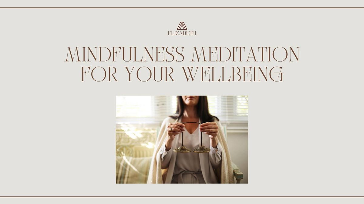 Mindfulness Meditation For Your Wellbeing