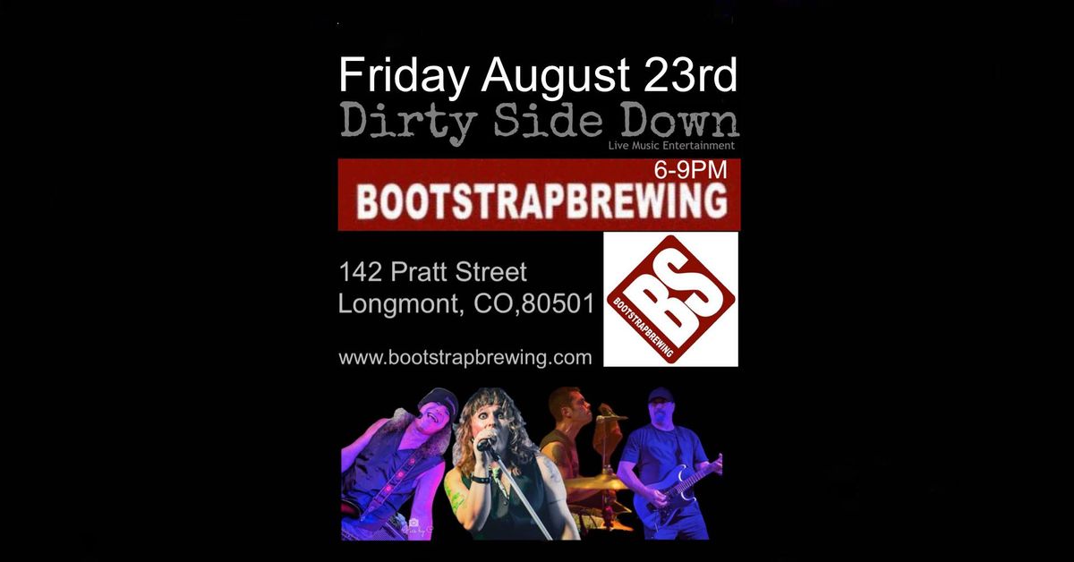 Dirty Side Down at Bootstrap Brewing - Longmont (Friday August 23rd)