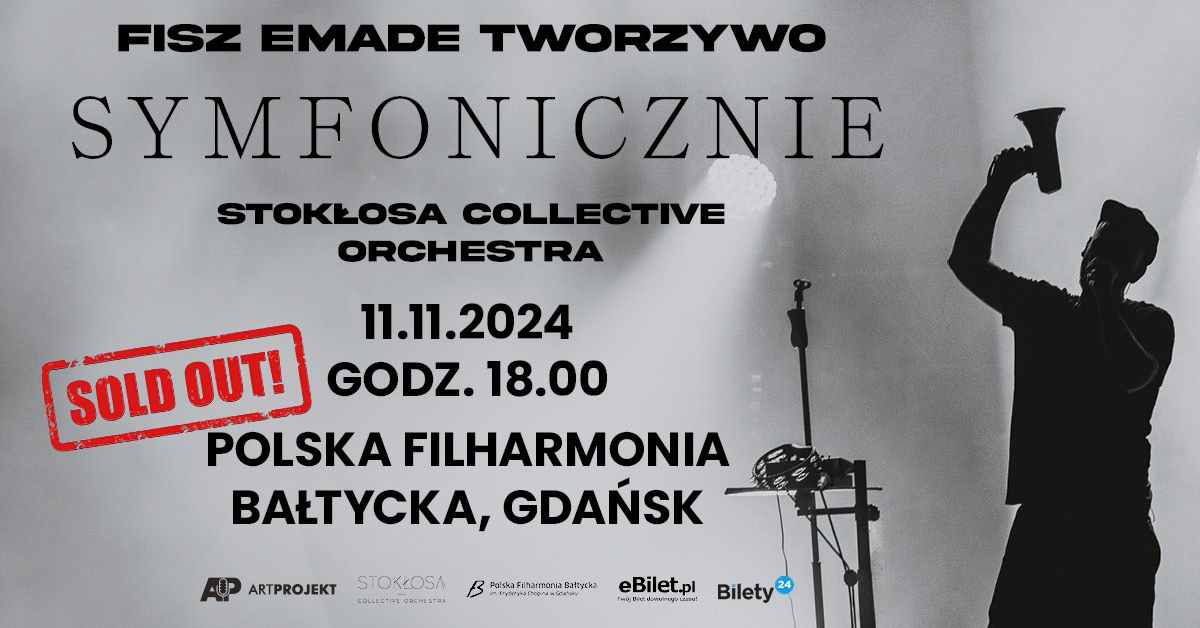 Fisz Emade Tworzywo Symfonicznie \/ 11.11.2024 \/ Gda\u0144sk - SOLD OUT!