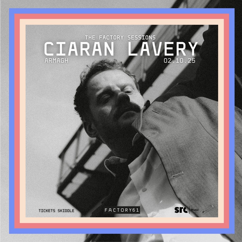 THE FACTORY SESSIONS: Ciaran Lavery