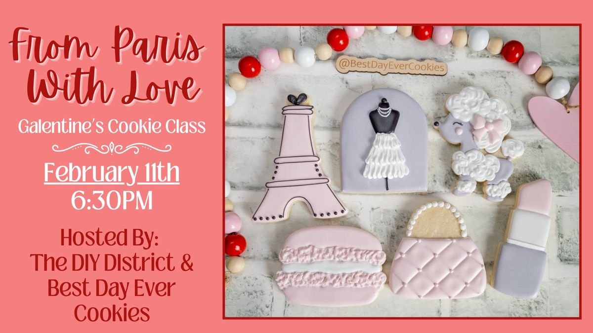 Galentine's Cookie Decorating Class- From Paris With Love!