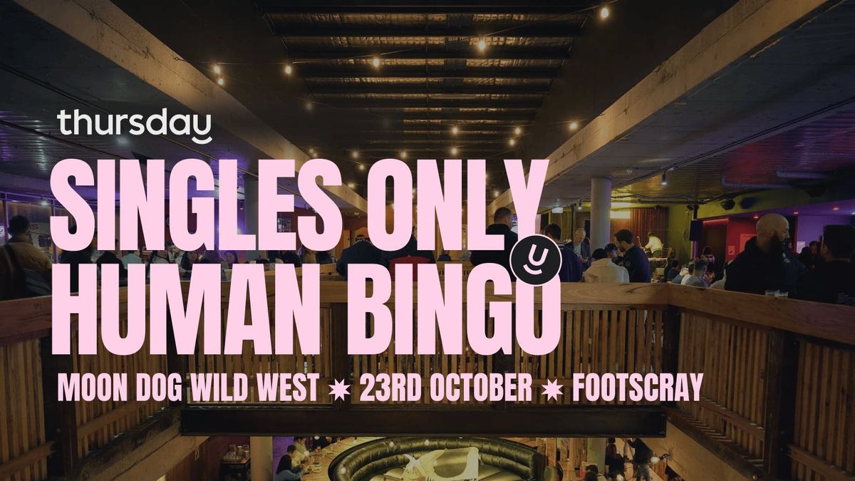Thursday | Human Bingo at Moon Dog | Footscray