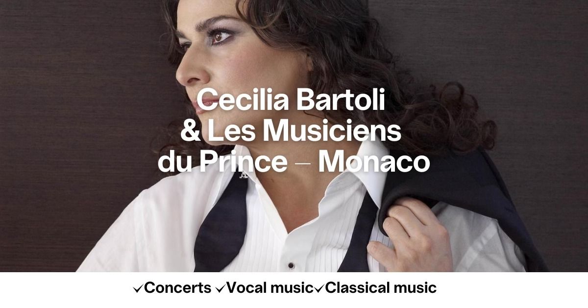 Cecilia Bartoli & Les Musiciens du Prince - Monaco