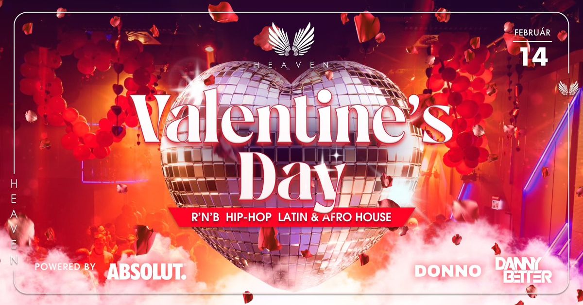 \u2764\ufe0fValentine\u2019s Day\u2764\ufe0f - R\u2019n\u2019B, Hip-Hop, Latin &  Afro House - Official Club Heaven Party - 02.14.