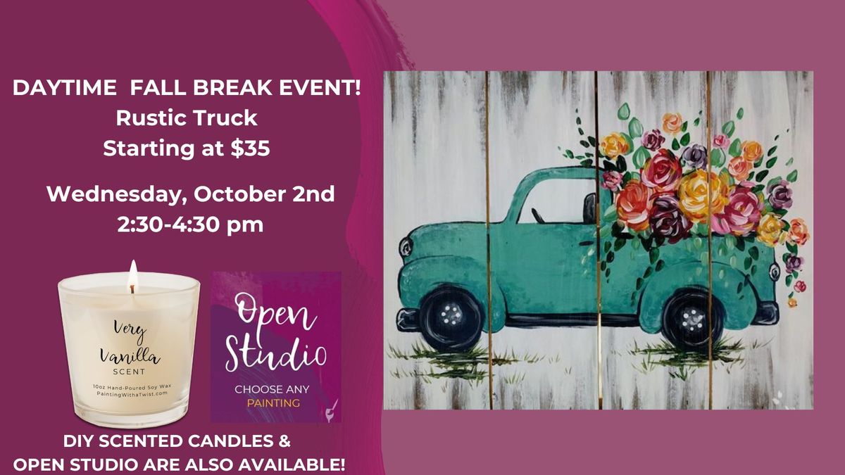 DAYTIME EVENT-Rustic Truck Starting at $35-DIY Scented Candles & Open Studio are also available!