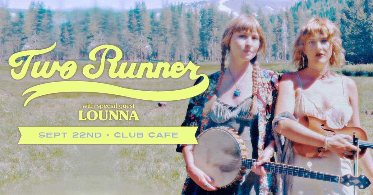 Two Runner with Special Guest Lounna