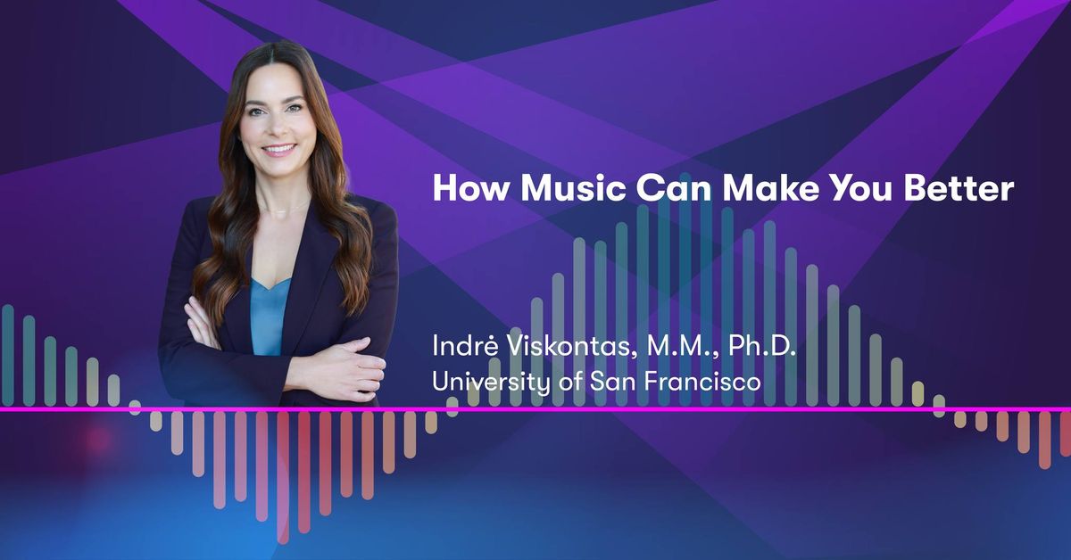 Open lecture by Indr\u0117 Viskontas "How Music Can Make You Better"