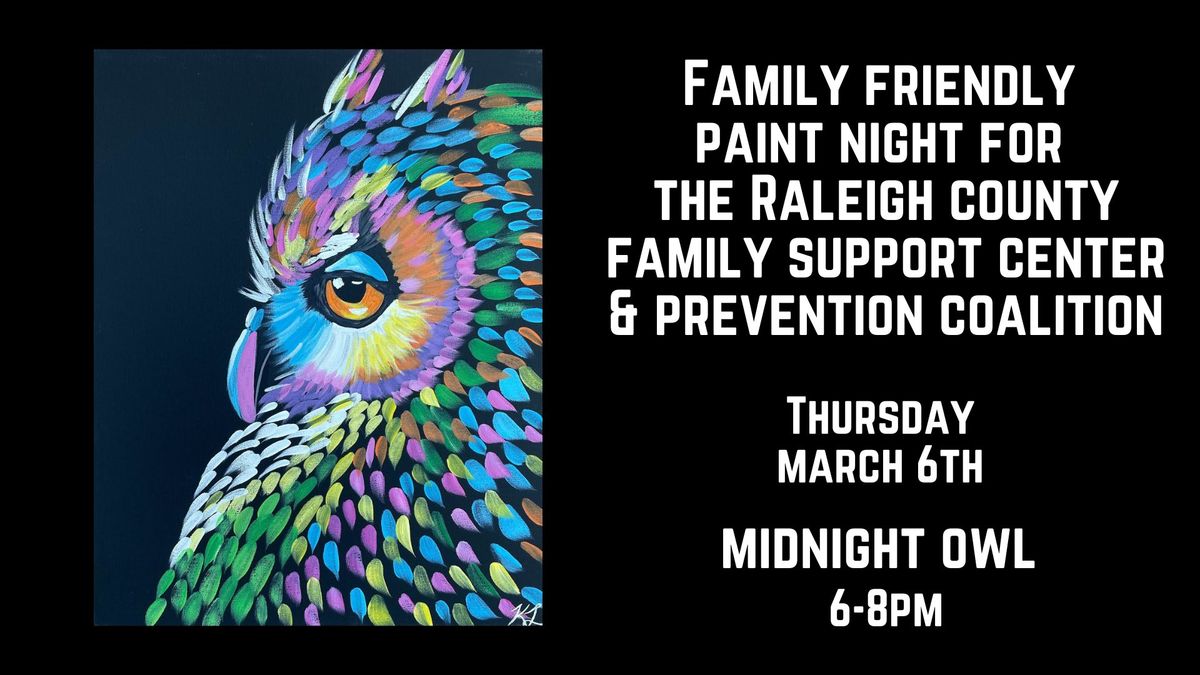 Family Friendly Paint Night! Ages 10+ Midnight Owl