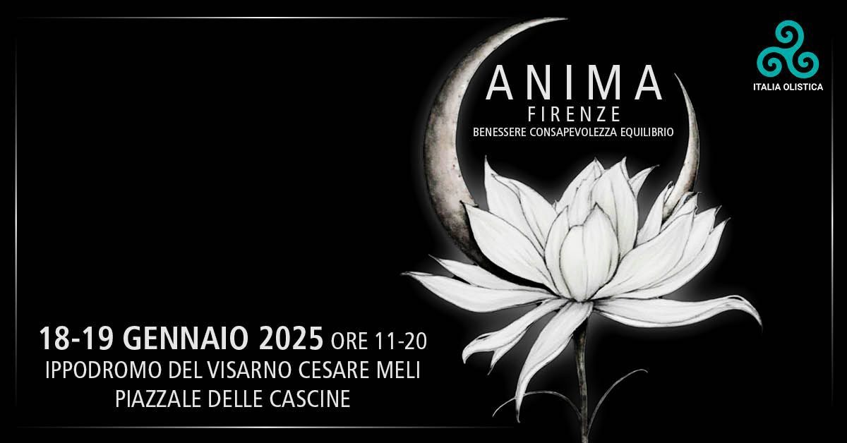 ANIMA Firenze - Benessere, consapevolezza, equilibrio. 18 -19 Gennaio 2025 , Ippodromo del Visarno