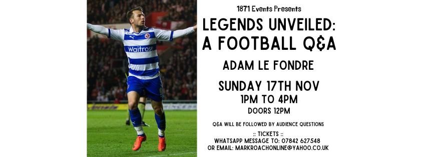 Legends Unveiled - A Football Q&A - Adam Le Fondre