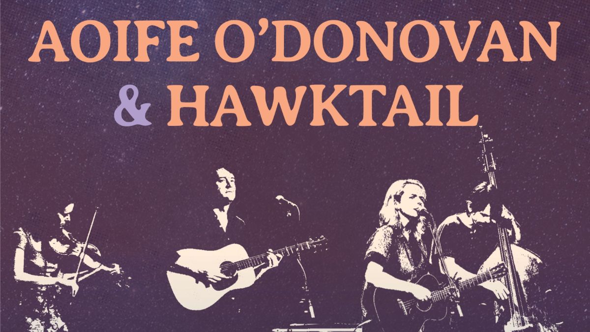 Aoife O'Donovan & Hawktail - All My Friends Tour