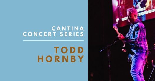 Cantina Concert Series: Todd Hornby