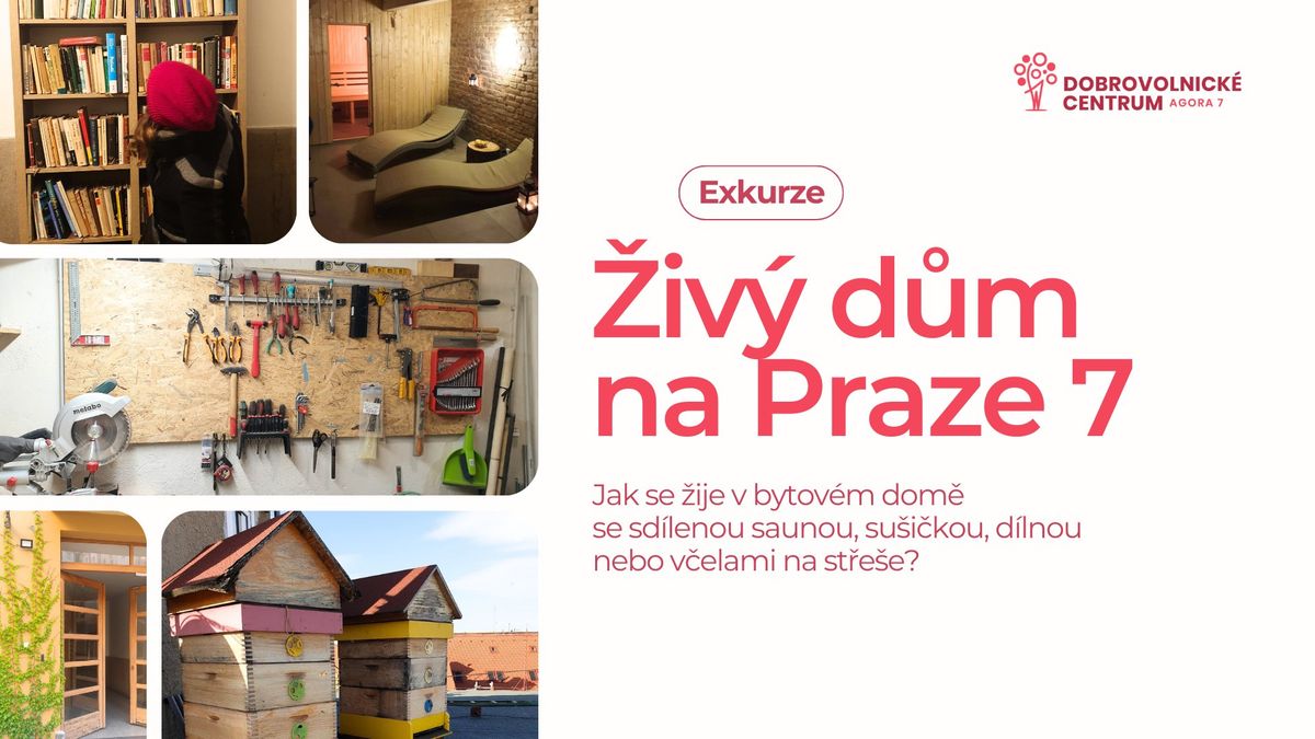 Exkurze \u2013 \u017div\u00fd d\u016fm na Praze 7