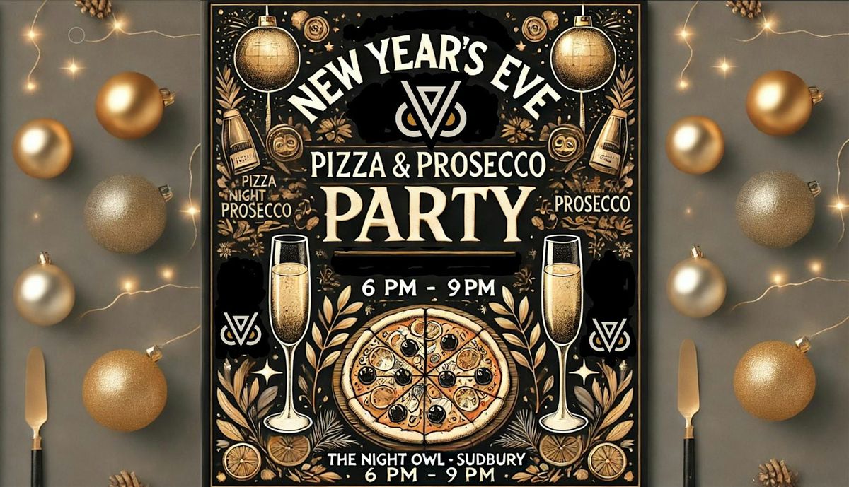 Pizza and Prosecco!!!  Early New Years Eve Party at The Night Owl!