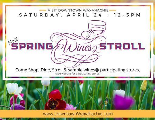 Downtown Waxahachie Spring Wine Stroll