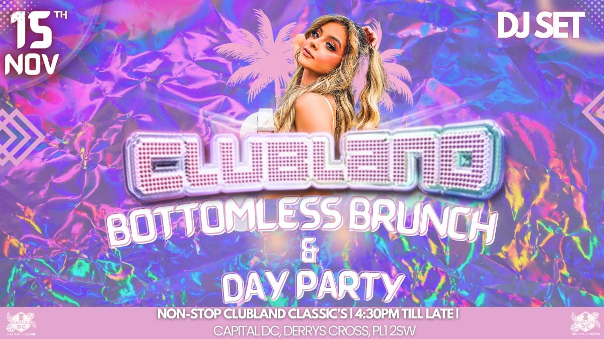 \ud83c\udf89 CLUBLAND CLASSICS \u2013 BOTTOMLESS BRUNCH &amp; DAY PARTY \ud83c\udf89