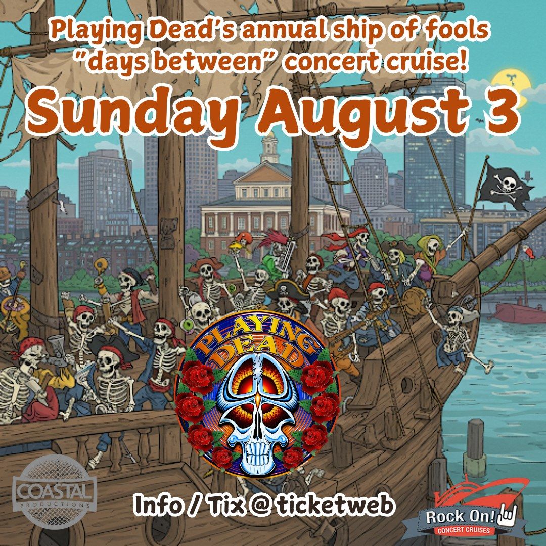 Playing Dead's Annual Ship Of Fools "Days Between" Concert Cruise