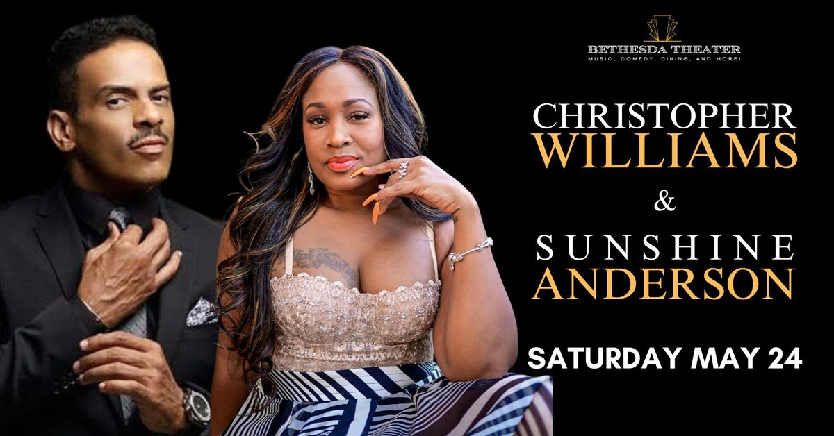 Christopher Williams & Sunshine Anderson \u2013 Live at Bethesda Theater!