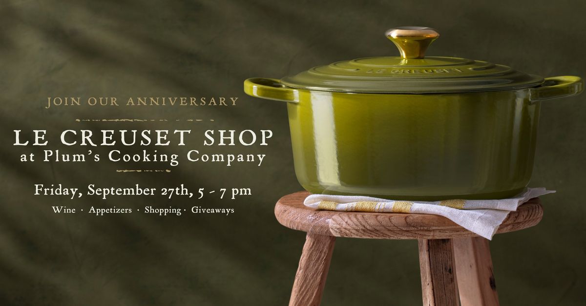 ANNIVERSARY PARTY |  Le Creuset Shop at Plum's Cooking Company