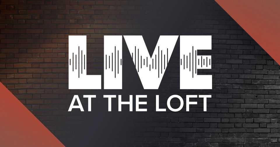 Live at the Loft