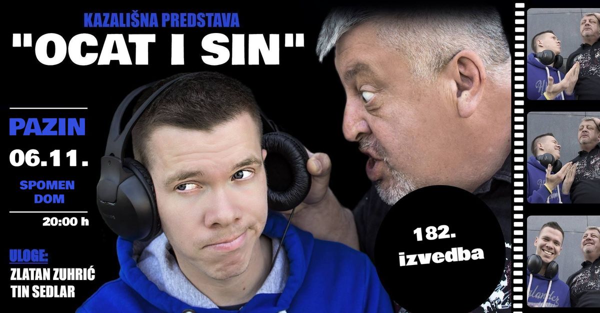 Pazin: "Ocat i sin" - predstava @Zuhri\u0107\/Sedlar @Spomen dom