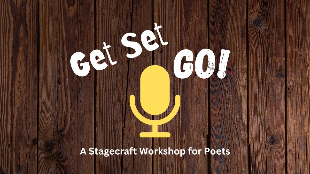 Get Set, Go! A Stagecraft Workshop for Poets