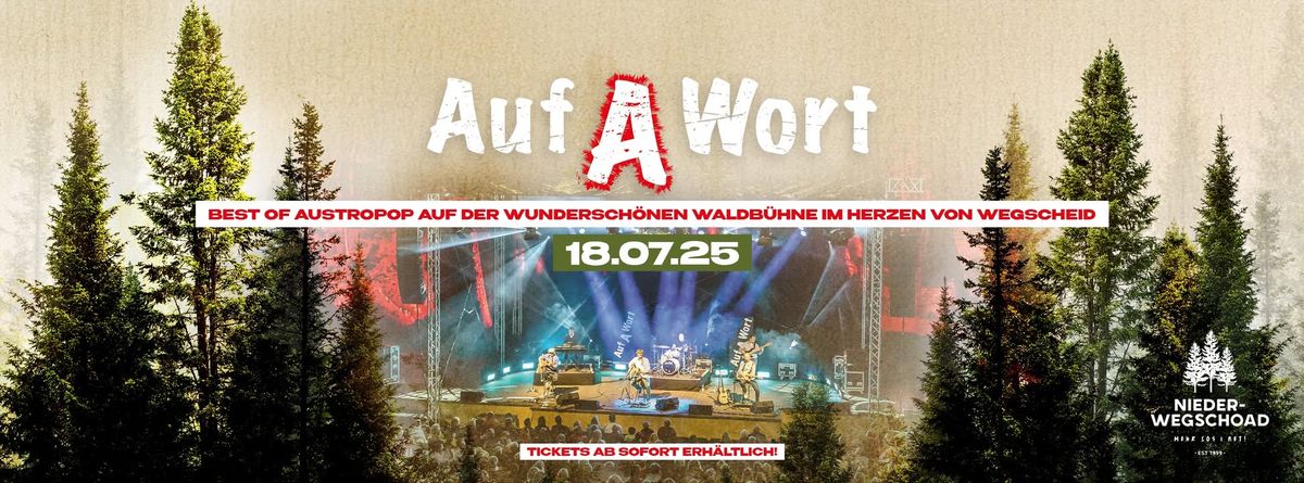 AUF A WORT live - Best of Austropop in Wegscheid