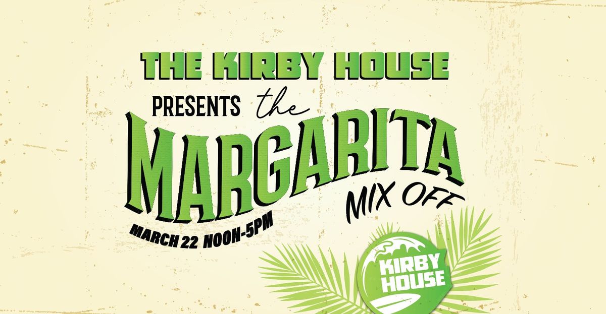 2025 Margarita Mix Off at The Kirby House