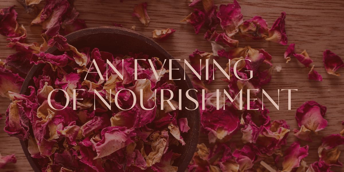 An Evening of Nourishment