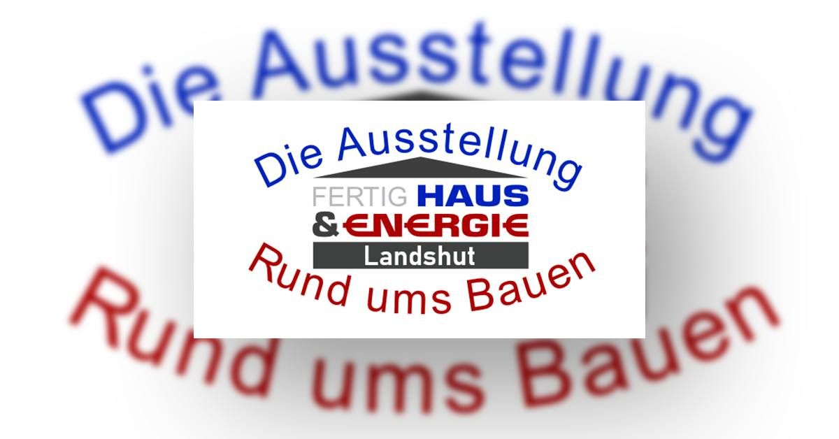 Fertighaus & Energie Landshut 2025