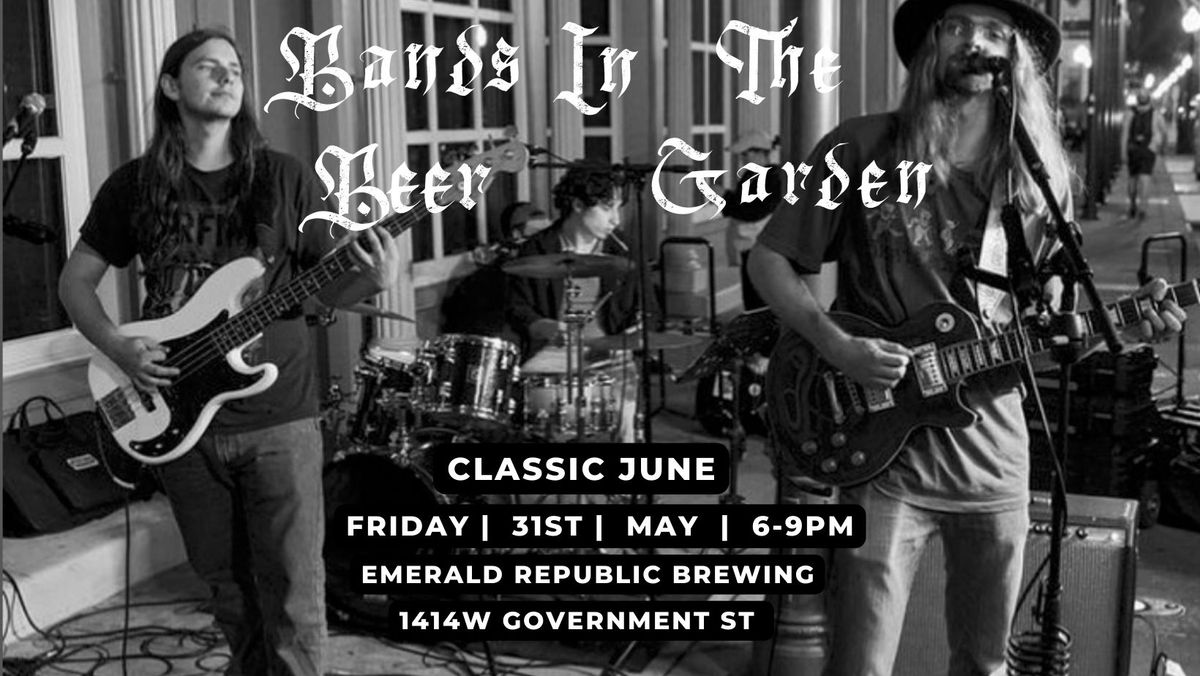 Bands in the Beer Garden: Classic June 