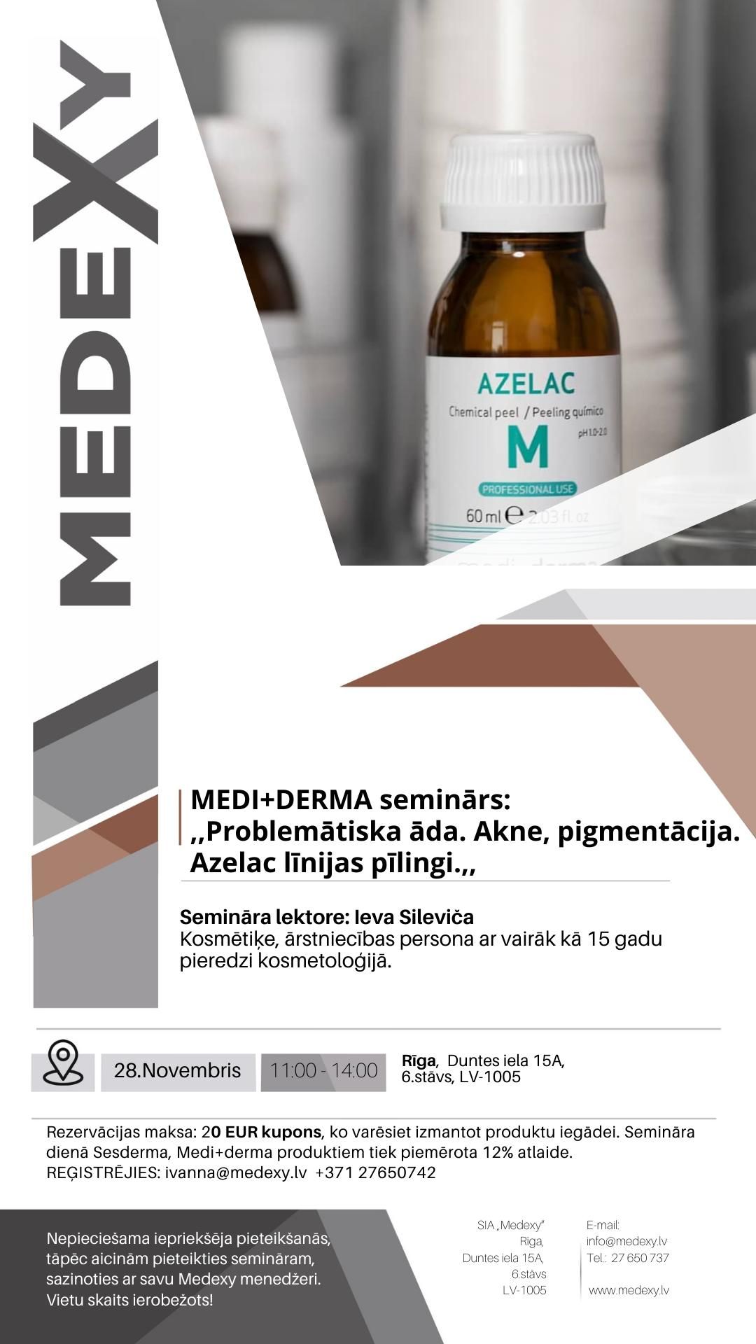 MEDI+DERMA Semin\u0101rs: Problem\u0101tiska \u0101da. Akne, pigment\u0101cija. Azelac l\u012bnijas p\u012blingi.