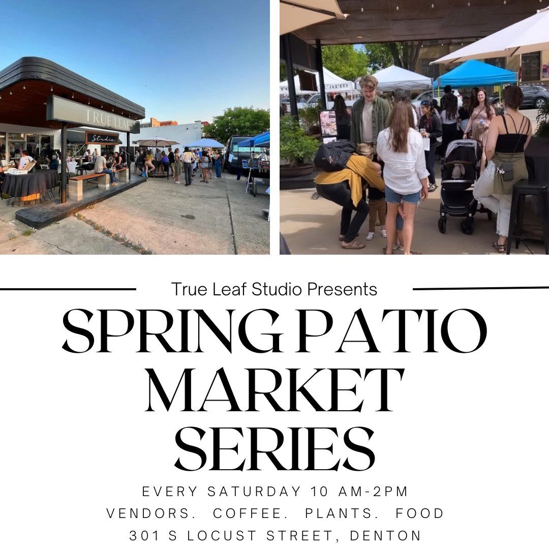 2025 Spring Patio Market at True Leaf Studio!