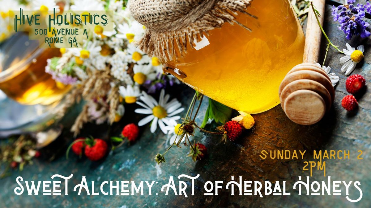 Sweet Alchemy: Art of Herbal Honeys 