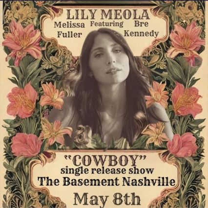 Lily Meola "Cowboy" Single Release Show - Feat. Melissa Fuller and Bre Kennedy