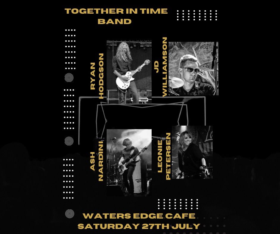 Waters Edge Cafe -with Together in Time Band 