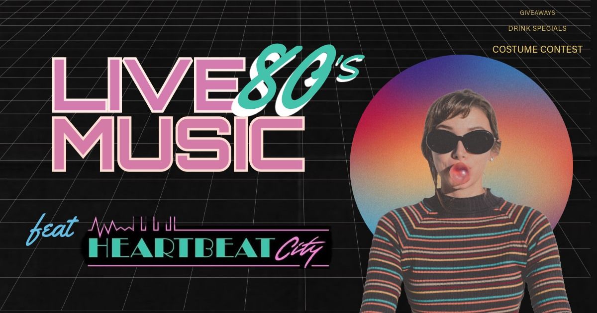 80's Party Featuring Heartbeat City