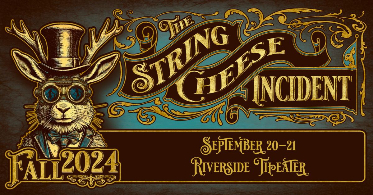 TWO NIGHTS: The String Cheese Incident at Riverside Theater