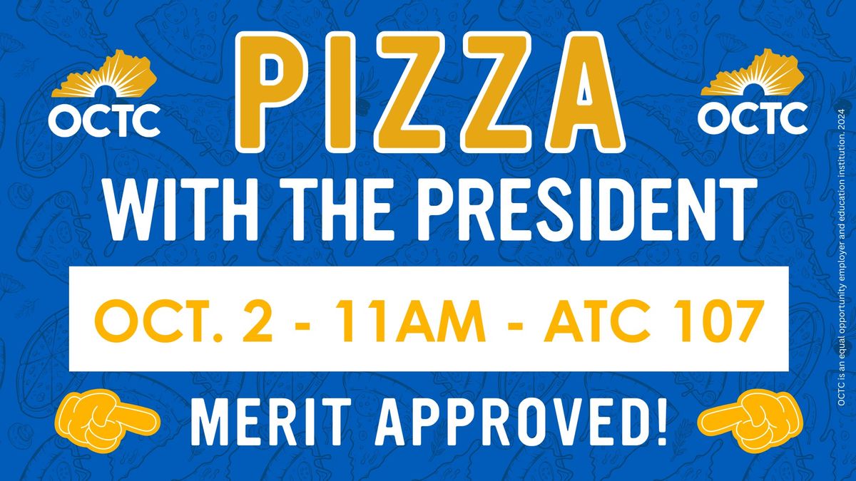 Pizza w\/ the President - Merit Approved!