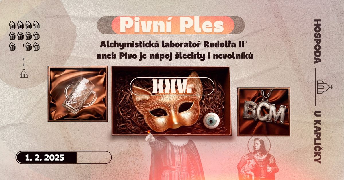 XXXV. Pivn\u00ed ples - Alchymistick\u00e1 laborato\u0159 Rudolfa II\u00b0 aneb Pivo je n\u00e1poj \u0161lechty i nevoln\u00edka