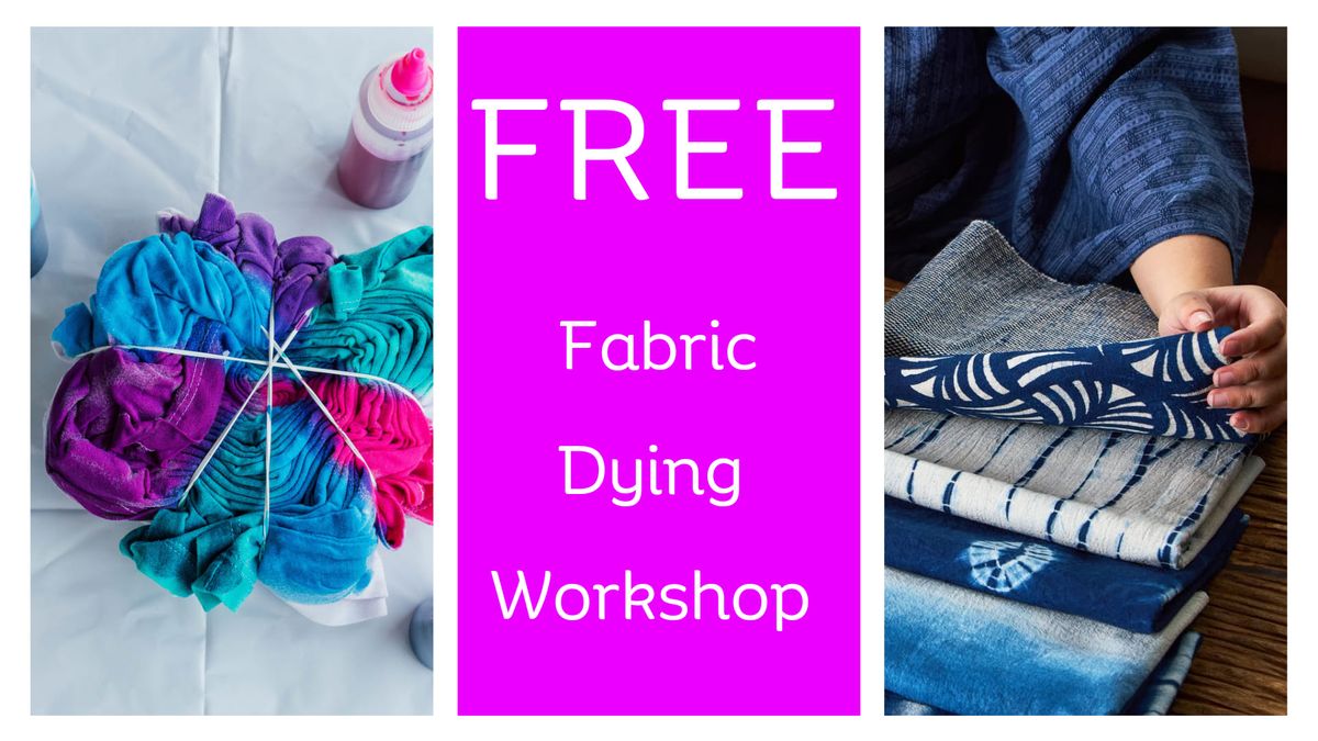 Free Fabric Dying Workshop