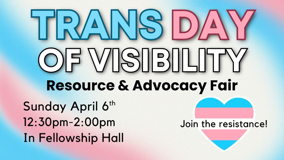 Trans Day of Visibility- Resource & Advocacy Fair