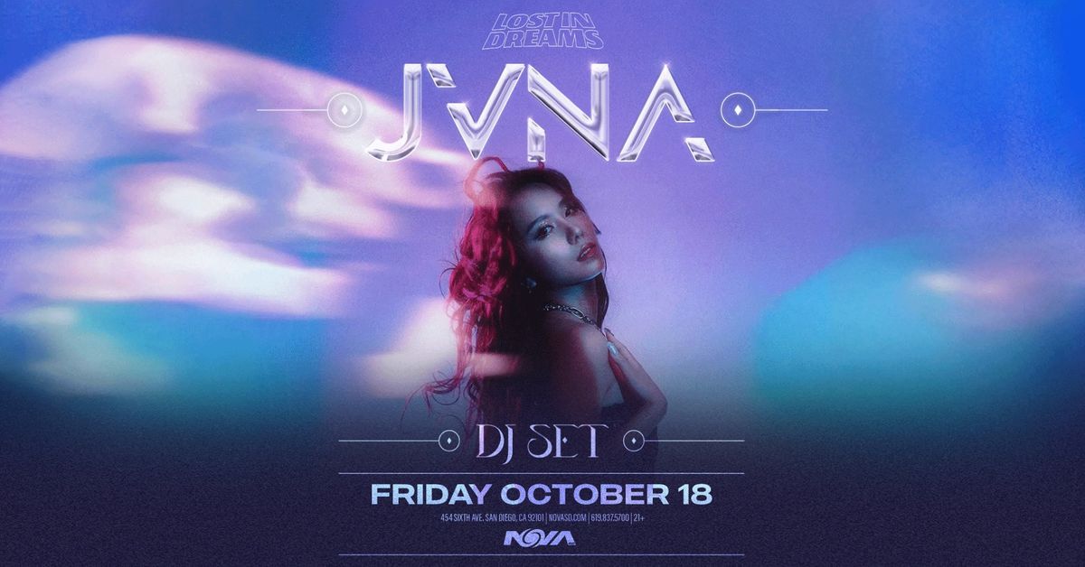 Lost In Dreams: JVNA at Nova SD [1018]