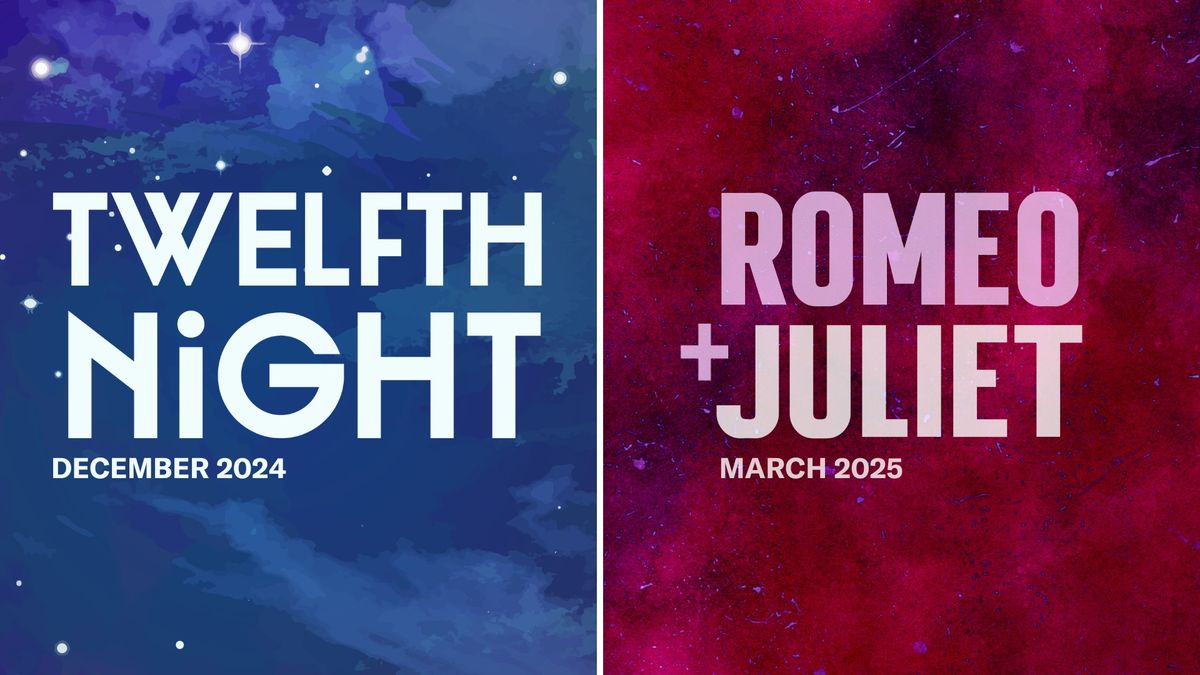 AUDITION CALL: Twelfth Night and Romeo & Juliet